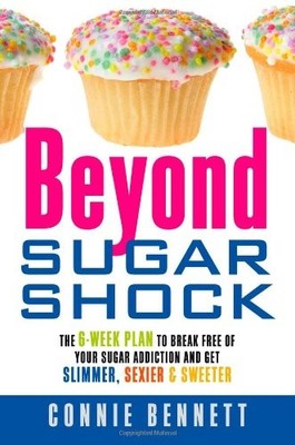 Beyond Sugar Shock: The 6-week Plan to Break Free of Your Sugar 