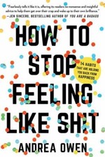 How to Stop Feeling Like Sh*t : 14 Habits That Are Holding You Back from...