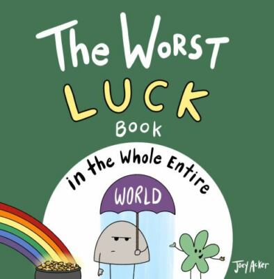 The Worst Luck Book in the Whole Entire World (Worst World Works ), Acker, Joey,