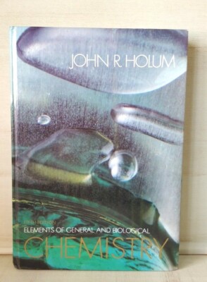 Elements of General and Biological Chemistry by John R. Holum -5th edition
