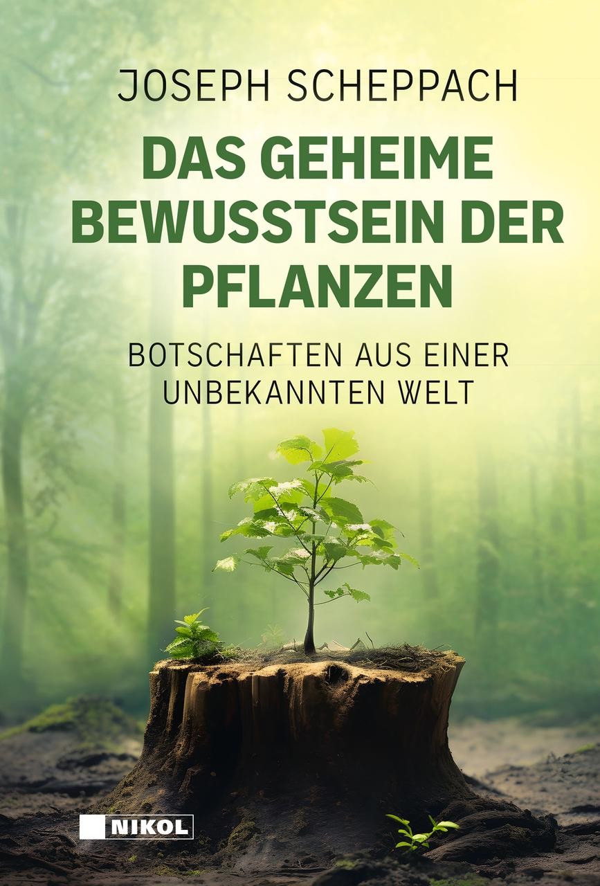 Das geheime Bewusstsein der Pflanzen Joseph Scheppach