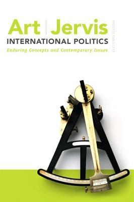 International Politics: Enduring Concepts and Contemporary Issues (11th Edition)