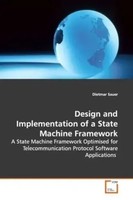 Dietmar Sauer | Design And Implementation Of A State Machine Framework | Buch