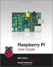 Raspberry Pi User Guide, Eben Upton & Gareth Halfacree, Used; Good Book