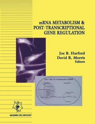 Mrna Metabolism & Post-Transcriptional Gene Regulation, Paperback by Harford,...