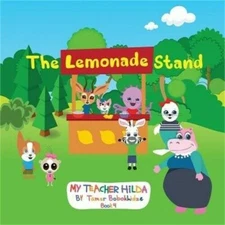 The Lemonade Stand My Teacher Hilda Book 4 by Tamar Bobokhidze (Paperback)