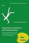 Ungewisses, Unsicheres und Unbestimmtes: Eine phänomenologische Studie zum Pädagogischen in Hinsicht auf LehrerInnenbildung von Susanna Matt-Windel (2014, Taschenbuch)
