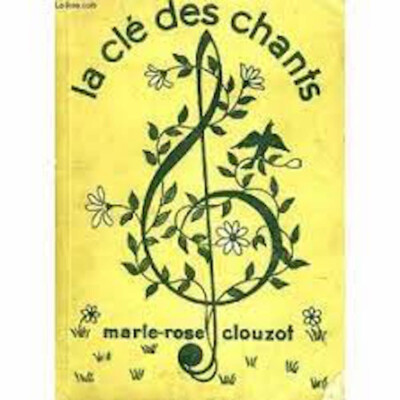 La Clé des Chants 1942 100 Lieder Paroles et Musique Marie rose Clouzot