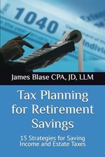 Tax Planning for Retirement Savings: 15 Strategies for Saving Income and Est...
