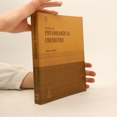 Review of Physiological Chemistry 12  |  Harold A. Harper