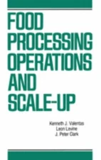 Food Processing Operations and Scale-Up, Hardcover by Valentes, Kenneth J.; L...