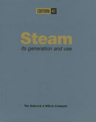 Steam: Its Generation and Use 41st Edition by S. C. Stultz;  J. B. Kitto