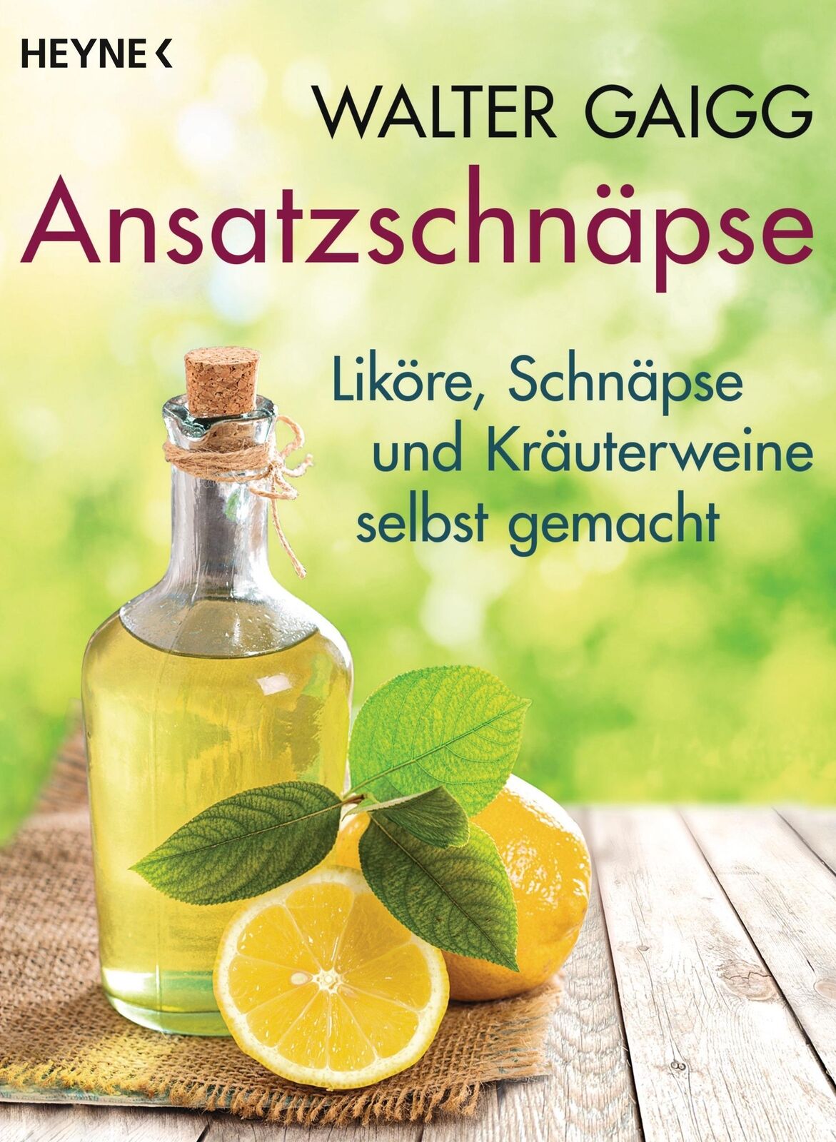 Thumbnail - Ansatzschnäpse | Walter Gaigg | Liköre Und Kräuterweine | Taschenbuch