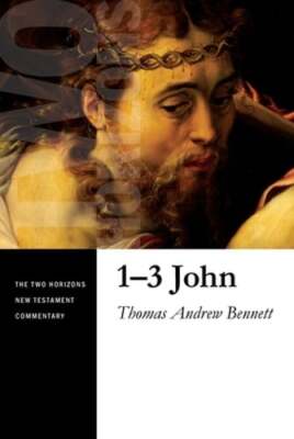 1-3 John by Thomas Andrew Bennett: New