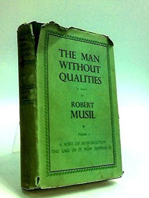 THE MAN WITHOUT QUALITIES, VOL. 1: A SORT OF INTRODUCTION- By Robert Musil
