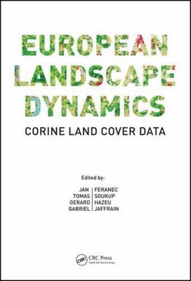 European Landscape Dynamics : Corine Land Cover Data, Hardcover by Feranec, J...