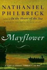 Mayflower: A Story of Courage, Community, and War - Hardcover - GOOD