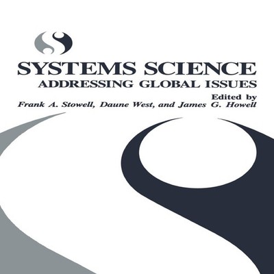 Systems Science Addressing Global Issues Frank A. Stowell Hardcov