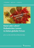 Kunst Oder Leben? ÄSthetisches Lernen In Zeiten Globaler Krisen Johannes Odendah