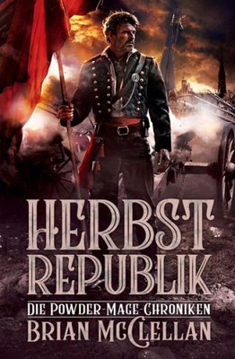 Herbstrepublik / Powder-Mage-Chroniken Bd.3|Brian McClellan|Broschiertes Buch