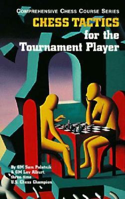 Chess Tactics for the Tournament Player (Comprehensive Chess Course Series)