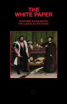 The White Paper Satoshi Nakamoto New Book 9781999675929