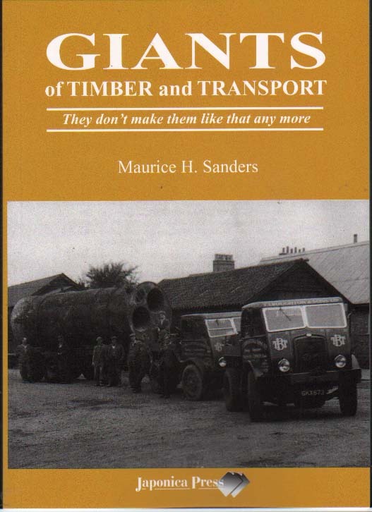 Truck Timber Transport Book: GIANTS OF TIMBER AND TRANSPORT - Maurice H. Sanders