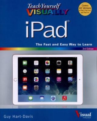 Teach Yourself VISUALLY iPad: Covers iOS 8 and all models of iPad, iPad Air, and