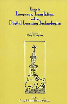 Essays in Language, Translation and the Digital Learning Technologies by 