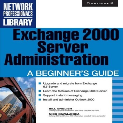 Exchange 2000 Server Administration A Beginner's Guide McGraw-Hil