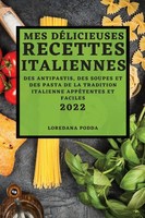 MES DÉLicieuses Recettes Italiennes 2022 Loredana Podda Taschenbuch FranzöSisch