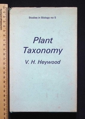 Studies in Biology No. 5 : Plant Taxonomy by V. H. Heywood, 1967 1st Edition HB