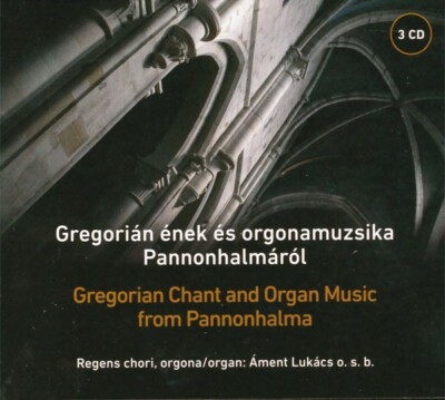 Gregorian Chant and Organ Music from Pannonhalma (SEALED 3 CD SET)