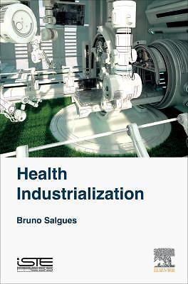 Health Industrialization Salgues Hardback ISTE Press - Elsevier 9781785481475