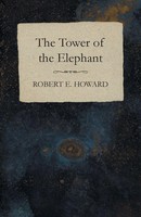 The Tower Of The Elephant Robert E. Howard Taschenbuch Kartoniert / Broschiert