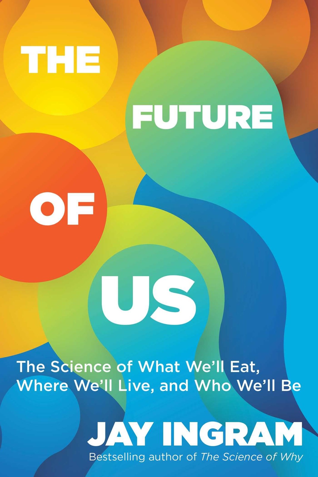 The Future of Us: The Science of What We'll Eat. Ingram, Ingram,** - Image 6