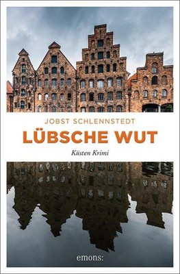Jobst Schlennstedt | Lübsche Wut | Taschenbuch | Deutsch (2018) | Küsten Krimi
