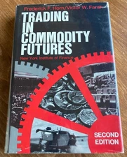 Trading In Commodity Futures, Frederick F. Horn, Victor W. Farah 1979 HC/DJ
