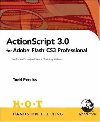 ActionScript 3. 0 for Adobe Flash CS3 Professional Hands-on Train