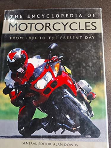 The Encyclopedia of Motorcycles: From 1884 to the Present Day, Dowds, Alan, Good