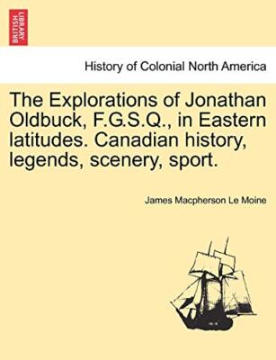 Le Moine - Explorations of Jonathan Oldbuck F.G.S.Q. in Eastern lati - X555z
