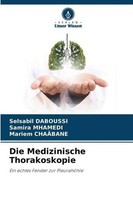 Die Medizinische Thorakoskopie Selsabil Daboussi