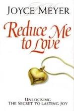 Reduce Me to Love: Unlocking the Secret to Lasting Joy - Hardcover - GOOD