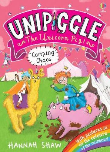 Hannah Shaw Unipiggle: Camping Chaos (Tascabile) Unipiggle the Unicorn Pig