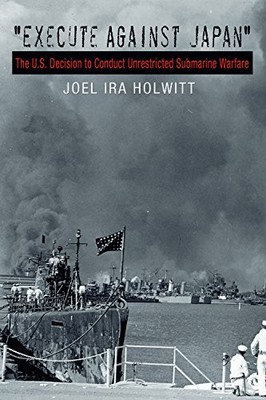 ''EXECUTE AGAINST JAPAN'': THE U.S. DECISION TO CONDUCT By Joel Ira Holwitt *VG+*