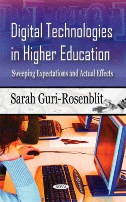 Digital Technologies in Higher Education: Sweeping Expectations