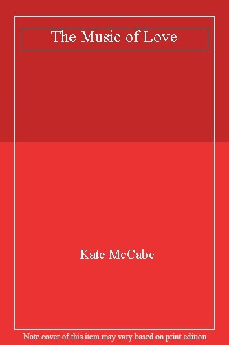 The Music of Love By Kate McCabe. 9781473609655