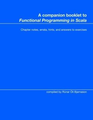 A companion booklet to Functional Programming in Scala: Chapter notes,  - GOOD