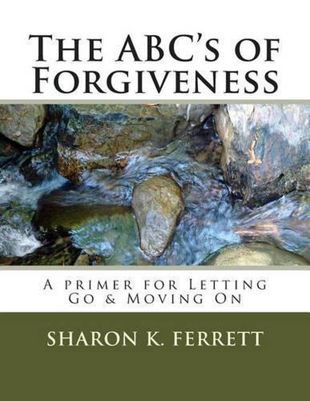 The ABC's of Forgiveness: The Healing Path to Peace by Sharon K. Ferrett (Englis