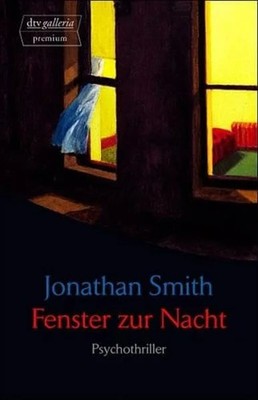 Jonathan Smith Fenster zur Nacht Psychothriller Taschenbuch Deutsch dtv premium